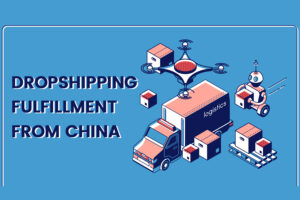 Dropshipping Fulfillment from China