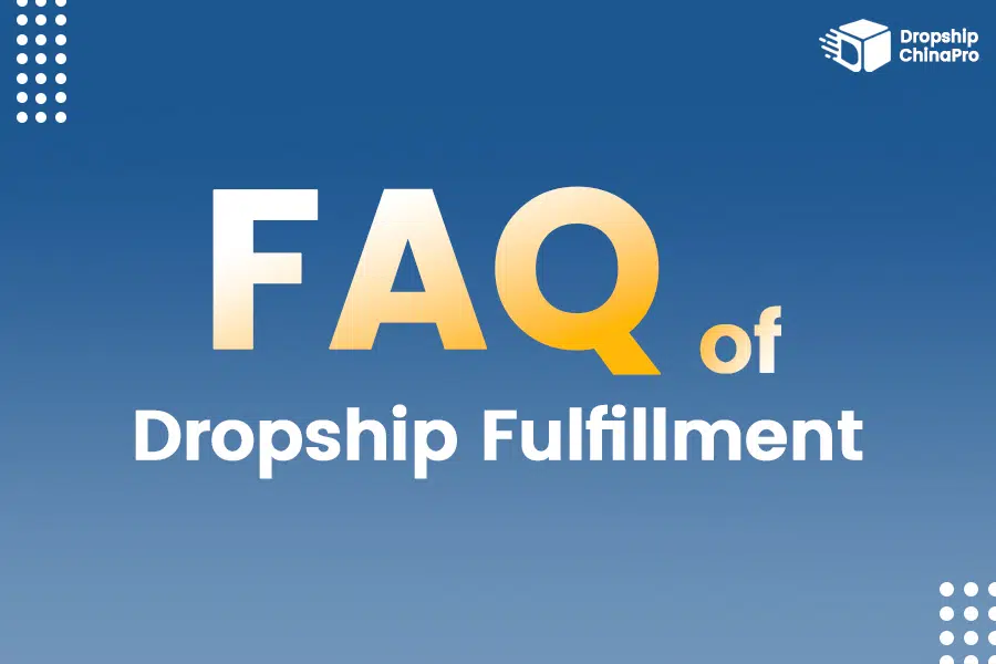 FAQ of Dropship Fulfillment