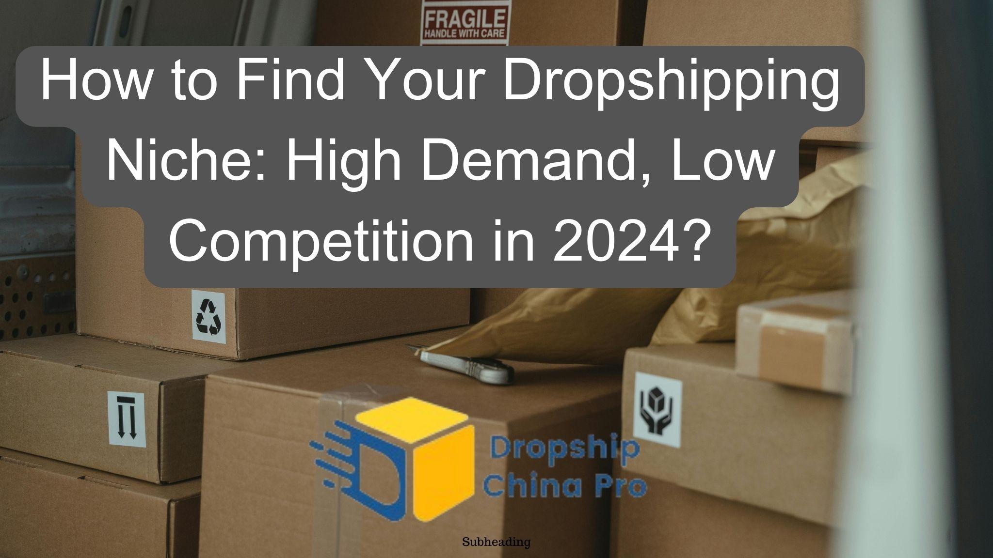 How to Find Your Dropshipping Niche: High Demand, Low Competition