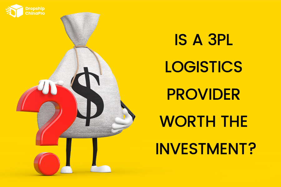 A Million-dollar Question: Is a 3PL Logistics Provider Worth the Investment?