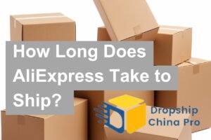 How Long Does AliExpress Take To Ship?