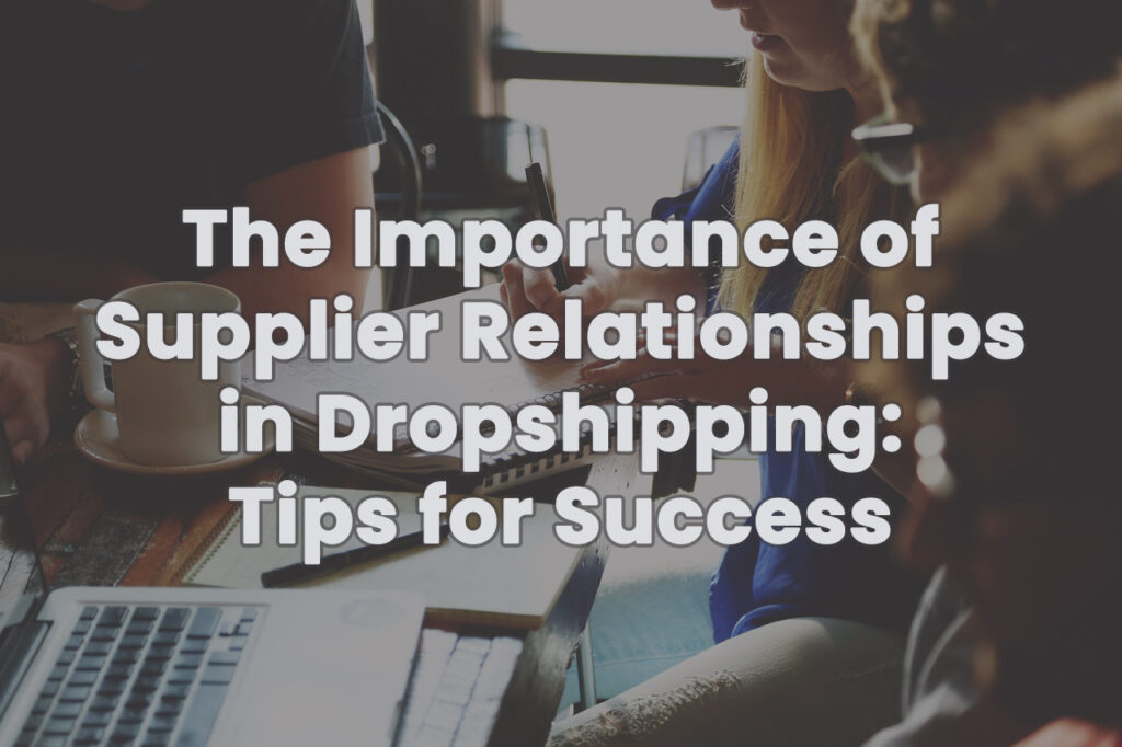 dropshipping supplier relationship