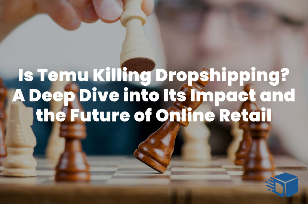 Is Temu killing dropshipping